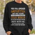 I'm A Spoiled Daughter Of A Texas Woman Girls Ls Sweatshirt Gifts for Him