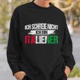 Italian Ich Schreie Nicht Ich Bin Italian Sweatshirt Geschenke für Ihn
