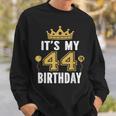 It's My 44Th Birthday For 44 Years Old Man And Woman Sweatshirt Gifts for Him