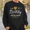 It's My Birthday Buy Me A Drink Sweatshirt Gifts for Him