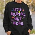 It's Brutal Out Here Sweatshirt Gifts for Him