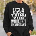 It's A Dicky Thing Matching Family Reunion First Last Name Sweatshirt Gifts for Him