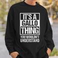 It's A Gallo Thing You Wouldn't Understand Family Name Sweatshirt Gifts for Him