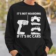 It's Not Hoarding If It's Rc Cars Rc Car Racing Sweatshirt Gifts for Him