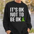 It's Ok Not To Be Ok Mental Health Matters Sweatshirt Gifts for Him