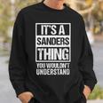 It's A Sanders Thing You Wouldn't Understand Family Name Sweatshirt Gifts for Him