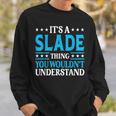 It's A Slade Thing Surname Team Family Last Name Slade Sweatshirt Gifts for Him