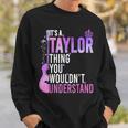 It's A Taylor Thing You Wouldn't Understand Sweatshirt Gifts for Him