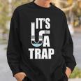 It's A Trap Plumber Plumbing Handyman Pipe Fitter Sweatshirt Gifts for Him It's A Trap Plumber Plumbing Handyman Pipe Fitter Sweatshirt Gifts for Him