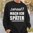 Jahaa Mach Später Cheeky Slogan Nager Sweatshirt Geschenke für Ihn