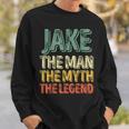 Jake The Man The Myth The Legend First Name Jake Sweatshirt Gifts for Him