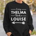 Jede Thelma Braucht Eine Louise Die Zu Besten Freunden Passt Sweatshirt Geschenke für Ihn