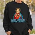 Who Would Jesus Draft Fantasy Football Jesus Sweatshirt Gifts for Him