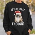 Is This Jolly Enough Christmas Cat Santa Hat Grumpy Sweatshirt Gifts for Him