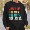 José Luis The Man The Myth The Legend For José Lu Sweatshirt Gifts for Him
