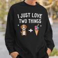 I Just Love Two Things Beagle And Ice Cream Dog Lover Owner Sweatshirt Gifts for Him