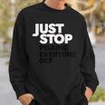 Just Stop Pissing Everyone Off Humorous Protest Humor Sweatshirt Gifts for Him
