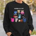 Karma Is A Cat Cat Cat Lovers Sweatshirt Gifts for Him