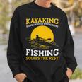 Kayaking Canoeing Kayak Angler Fishing Sweatshirt Gifts for Him