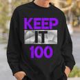 Keep It 100 Purple Color Graphic Sweatshirt Gifts for Him