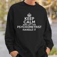 Keep Calm And Let The Psychometrist Handle It Sweatshirt Gifts for Him