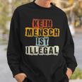 Kein Mensch Ist Illegal Anti Rassismus Sweatshirt Geschenke für Ihn