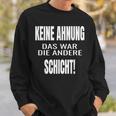 Keine Ahnung Das War Die Andere Schier Sweatshirt Geschenke für Ihn