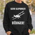 Keine Kapriolen Rüdiger Sweatshirt, Lustiges Flugzeug Motiv, Meme Geschenke für Ihn