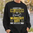 Kfz Mechaniker Werkstattgott Ist Jetzt Da Mechatroniker Sweatshirt Geschenke für Ihn