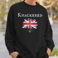 Knackered Fun British England Great Britain Uk British Isle Sweatshirt Gifts for Him