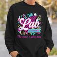 The Lab Is Everything Lab Week 2024 Medical Science Women Sweatshirt Gifts for Him