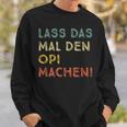 Lass Das Mal Den Opi Machen Retro Diy Saying S Sweatshirt Geschenke für Ihn