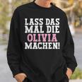 Lass Das Mal Die Olivia Machen Saying Name Olivia Sweatshirt Geschenke für Ihn