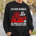 Leg Dich Niemals Mit Einem Truck-Dahrer An Trucker S Sweatshirt Geschenke für Ihn