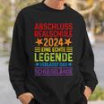 Legende Verlässt Schulgelände Realschule Abschluss 2024 Sweatshirt Geschenke für Ihn