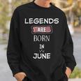 Legends Are Born Im Juni Geburtstag Sweatshirt Geschenke für Ihn