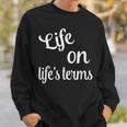 Life On Life's Terms Recovery Sobriety Saying Sweatshirt Gifts for Him