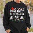 Most Likely To Be Mistaken As An Elf Family Christmas Sweatshirt Gifts for Him