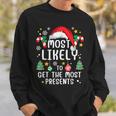 Most Likely To Get The Most Presents Family Xmas Holiday Sweatshirt Gifts for Him