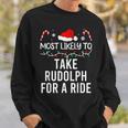 Most Likely To Take Rudolph For A Ride Christmas Matching Sweatshirt Gifts for Him
