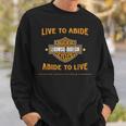 Live To Abide Abide To Live Sweatshirt Gifts for Him