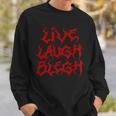 Live Laugh Blegh Heavy Metal Band Parody Moshpit Sweatshirt Gifts for Him