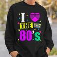 I Love 80'S 80S Retro Motto Sweatshirt Geschenke für Ihn