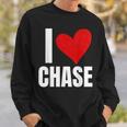 I Love Chase Personalized Personal Name Heart Friend Family Sweatshirt Gifts for Him