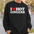 I Love Hot Gingers I Heart Hot Redheads Red Heads Sweatshirt Gifts for Him