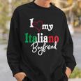 I Love My Italian Boyfriend Artistic Italia Sweatshirt Gifts for Him