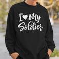I Love My Soldier Military Deployment Military Sweatshirt Gifts for Him