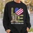 Love Our Veterans Day Proud Military Us Flag Men Women Sweatshirt Gifts for Him
