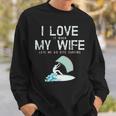 I Love My Wife Kite Surfing Sweatshirt Gifts for Him