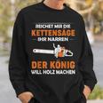 Lustiges Kettensägen-Holzfäller Sweatshirt König des Holzmachens Geschenke für Ihn